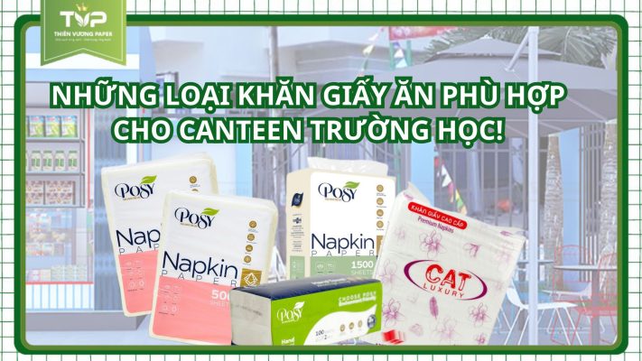 2 loại khăn giấy ăn phù hợp cho canteen
