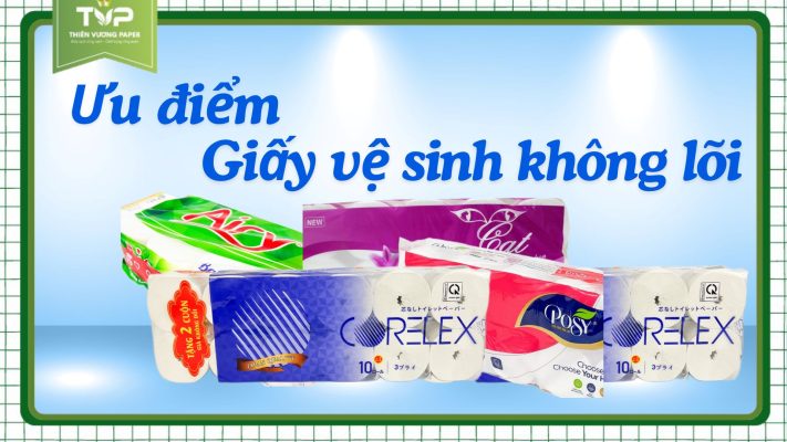 Ưu điểm giấy vệ sinh không lõi