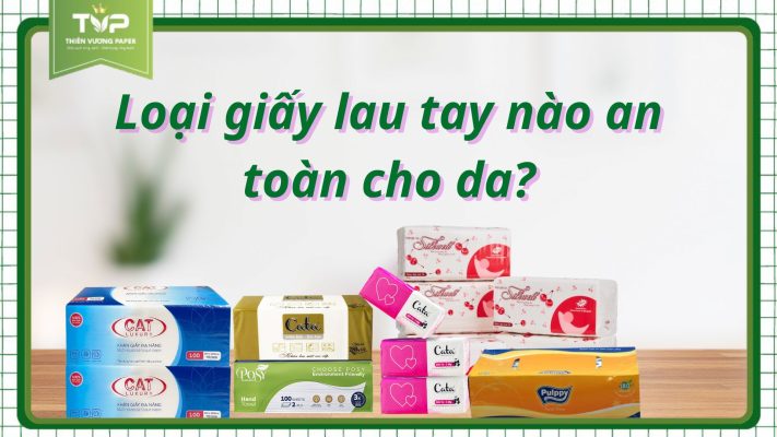 Giấy lau tay an toàn