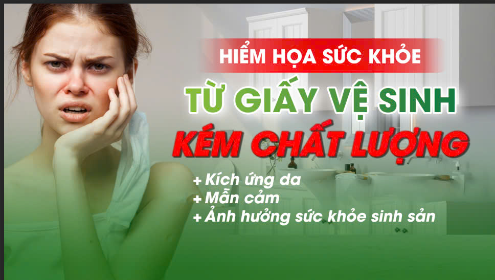 Hiểm họa từ giấy vệ sinh kém chất lượng